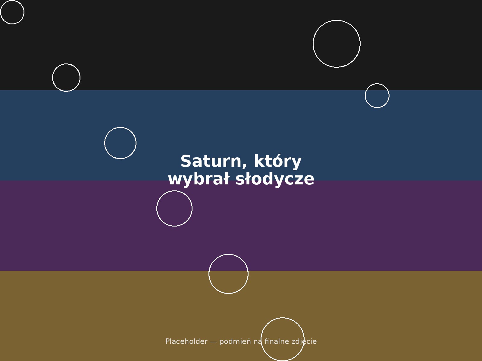 Saturn, który wybrał słodycze
